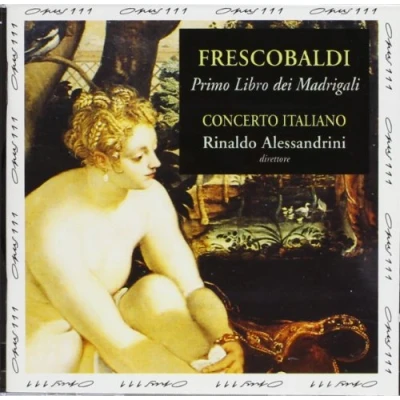 Afbeelding van Frescobaldi: Primo Libro dei Madrigali / Alessandrini, et al