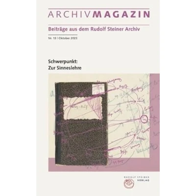 Afbeelding van ARCHIVMAGAZIN. Beiträge aus dem Rudolf Steiner Archiv: Nr. 13 / 2023, Schwerpunkt: Zur Sinneslehre