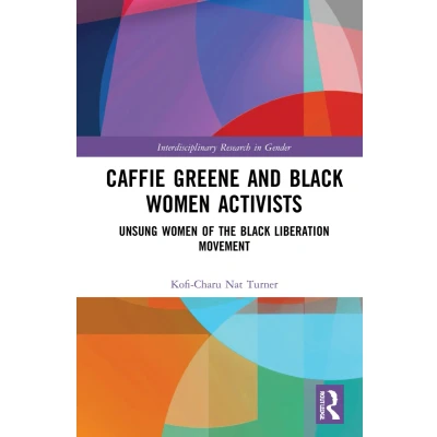 Afbeelding van Caffie Greene and Black Women Activists: Unsung of the Liberation Movement
