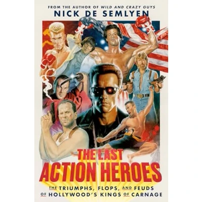 Afbeelding van The Last Action Heroes: Triumphs, Flops, and Feuds of Hollywood&#039;s Kings Carnage