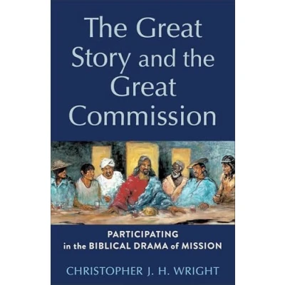 Afbeelding van the Great Story and Commission: Participating in Biblical Drama of Mission