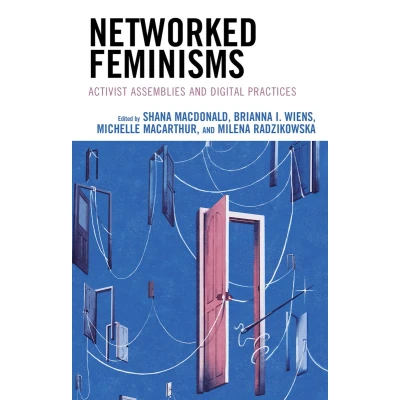 Afbeelding van Networked Feminisms: Activist Assemblies and Digital Practices