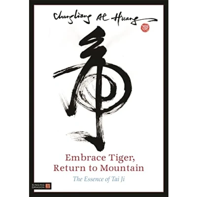 Afbeelding van Embrace Tiger, Return to Mountain: The Essence of Tai Ji