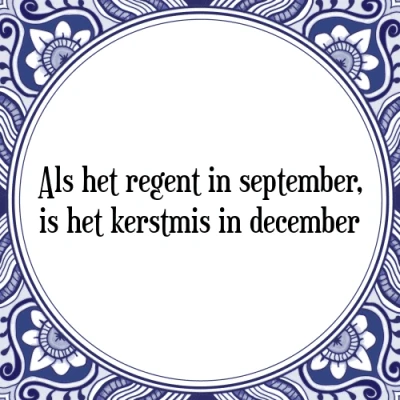 Afbeelding van Als het regent in september, is kerstmis d Tegeltje + Spreuk