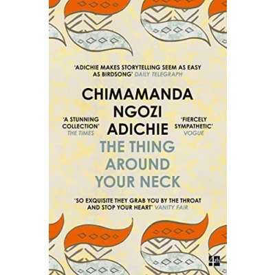 Afbeelding van The thing around your neck: Chimamanda Ngozi Adichie