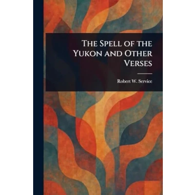 Afbeelding van the Spell of Yukon and Other Verses