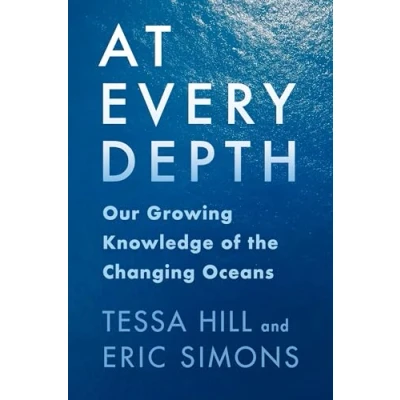 Afbeelding van At Every Depth: Our Growing Knowledge of the Changing Oceans