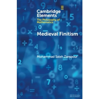 Afbeelding van Elements in the Philosophy of Mathematics Medieval Finitism