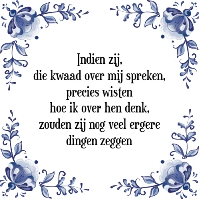 Afbeelding van Indien zij, die kwaad over mij spreken, precies Tegeltje + Spreuk