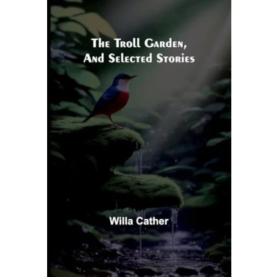 Afbeelding van The Troll Garden, and Selected Stories