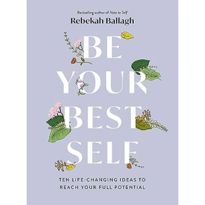 Afbeelding van Be your Best Self: Ten Life changing ideas to reach full potential