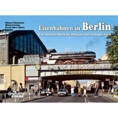 Afbeelding van Eisenbahnen in Berlin: Eine Zeitreise durch die achtziger und neunziger Jahre