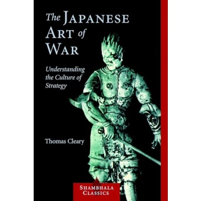 Afbeelding van the Japanese Art of War: Understanding Culture Strategy