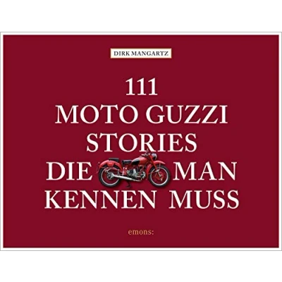 Afbeelding van 111 Moto Guzzi Stories, die man kennen muss