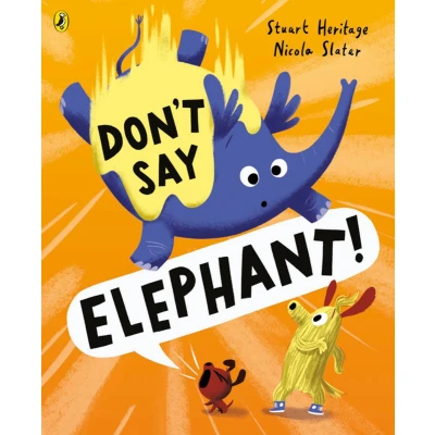 Afbeelding van Don&#039;t Say Elephant!: Discover the hilariously silly picture book