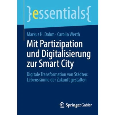 Afbeelding van Mit Partizipation und Digitalisierung zur Smart City: Digitale Transformation von Städten: Lebensräume der Zukunft gestalten