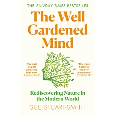 Afbeelding van the Well Gardened Mind: Rediscovering Nature in Modern World
