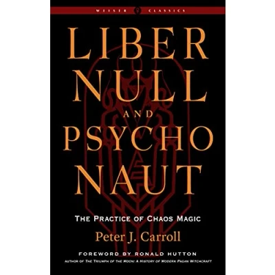 Afbeelding van Liber Null &amp; Psychonaut Revised and Expanded Edition: The Practice of Chaos Magic a Weiser Classic