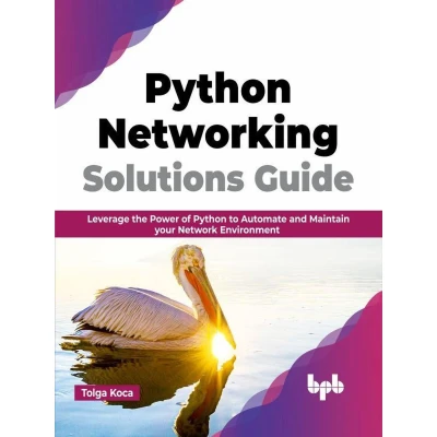 Afbeelding van Python Networking Solutions Guide: Leverage the Power of to Automate and Maintain your Network Environment (English Edition)