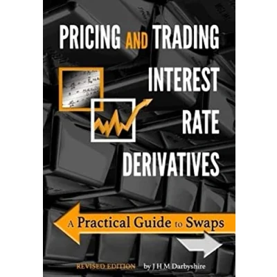Afbeelding van Pricing and Trading Interest Rate Derivatives: A Practical Guide to Swaps