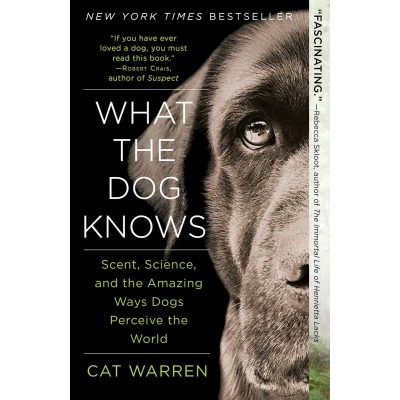 Afbeelding van What the Dog Knows: Scent, Science, and Amazing Ways Dogs Perceive World