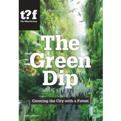 Afbeelding van the Green Dip: Covering City with a Forest