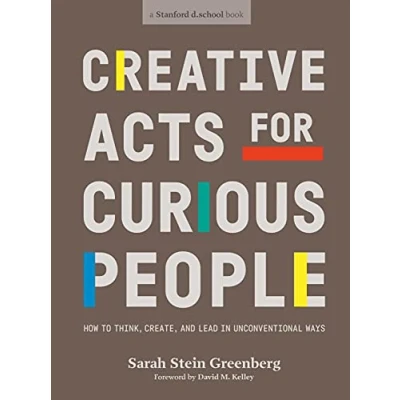 Afbeelding van Creative Acts for Curious People: How to Think, Create, and Lead in Unconventional Ways