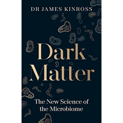 Afbeelding van Dark Matter: the New Science of Microbiome