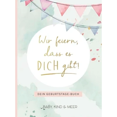 Afbeelding van Wir feiern, dass es dich gibt!: Dein Geburtstage Buch