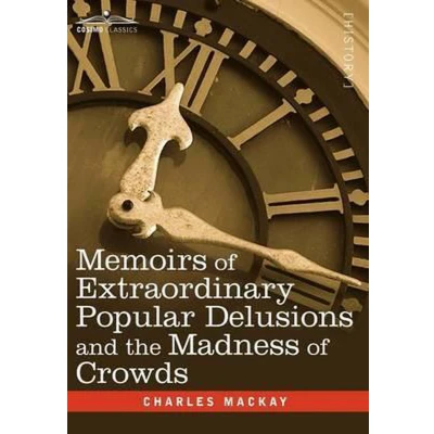 Afbeelding van Memoirs of Extraordinary Popular Delusions and the Madness Crowds
