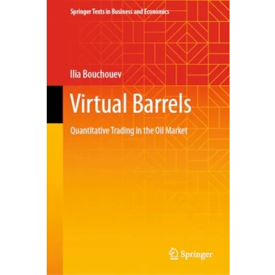 Afbeelding van Virtual Barrels: Quantitative Trading in the Oil Market