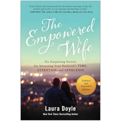 Afbeelding van The Empowered Wife, Updated and Expanded Edition: Six Surprising Secrets for Attracting Your Husband&#039;s Time, Attention, Affection