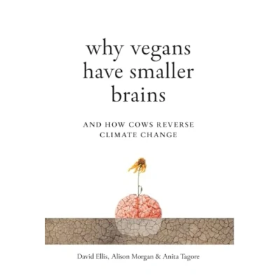 Afbeelding van Why Vegans Have Smaller Brains: And How Cows Reverse Climate Change
