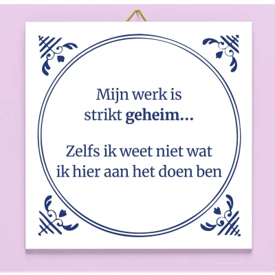 Afbeelding van Tegeltje Mijn Werk Is Strikt Geheim van Ditverzinjeniet