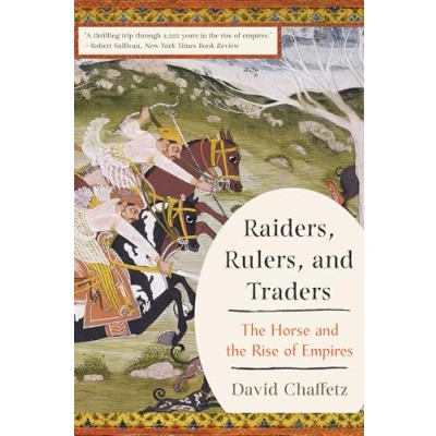 Afbeelding van Raiders, Rulers, and Traders: the Horse Rise of Empires