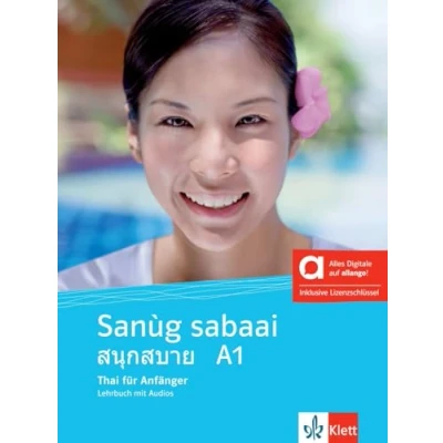 Afbeelding van Sanùg sabaai A1 Hybride Ausgabe allango: Thai für Anfänger. Lehrbuch mit Audios inklusive Lizenzschlüssel allango (24 Monate)