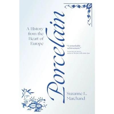 Afbeelding van Porcelain A History from the Heart of Europe