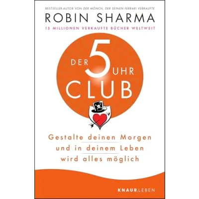 Afbeelding van Der 5 Uhr Club: Gestalte deinen Morgen und in deinem Leben wird alles möglich