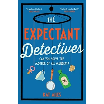 Afbeelding van The Expectant Detectives: &#039;Cosy crime at its finest!&#039; Janice Hallett, author of Appeal
