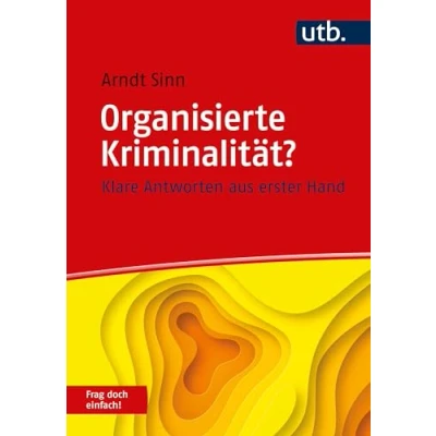 Afbeelding van Organisierte Kriminalität? Frag doch einfach!: Klare Antworten aus erster Hand