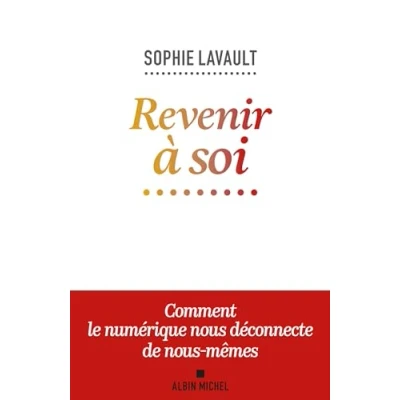 Afbeelding van Revenir à soi: Comment le numérique nous déconnecte de mêmes