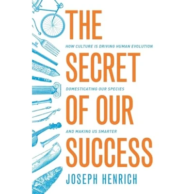Afbeelding van Secret of Our Success: How Culture is Driving Human Evolution, Domesticating Species, and Making Us Smarter