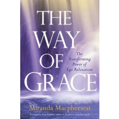 Afbeelding van The Way of Grace: Transforming Power Ego Relaxation