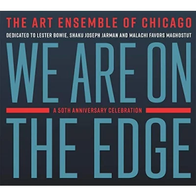 Afbeelding van The Art Ensemble Of Chicago We Are On Edge: A 50th Anniversary Celebration (2 CD)
