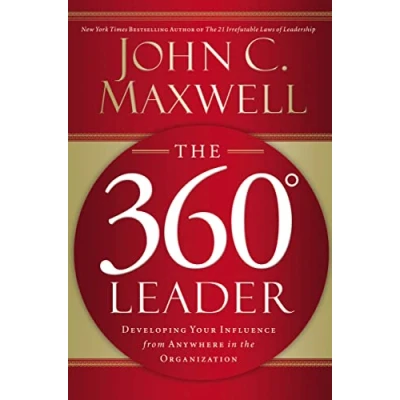 Afbeelding van the 360 Degree Leader: Developing Your Influence from Anywhere in Organization