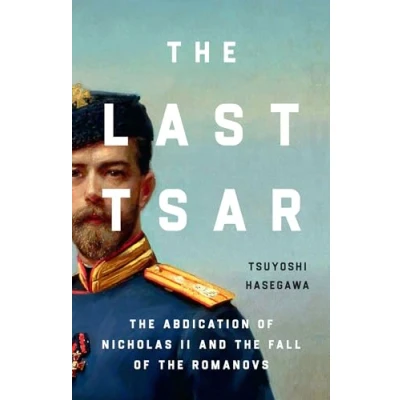 Afbeelding van the Last Tsar: Abdication of Nicholas II and Fall Romanovs