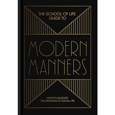 Afbeelding van the School of life Guide to Modern Manners: How navigate dilemmas social