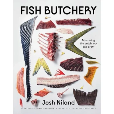 Afbeelding van Fish Butchery: Mastering The Catch, Cut And Craft