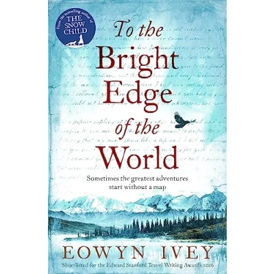 Afbeelding van To the Bright Edge of World: Eowyn Ivey
