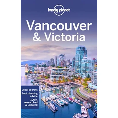 Afbeelding van Vancouver &amp; Victoria 9ed Anglais: Lonely Planet&#039;s most comprehensive guide to the city
